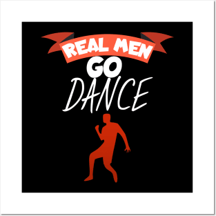 Real men go dance Posters and Art